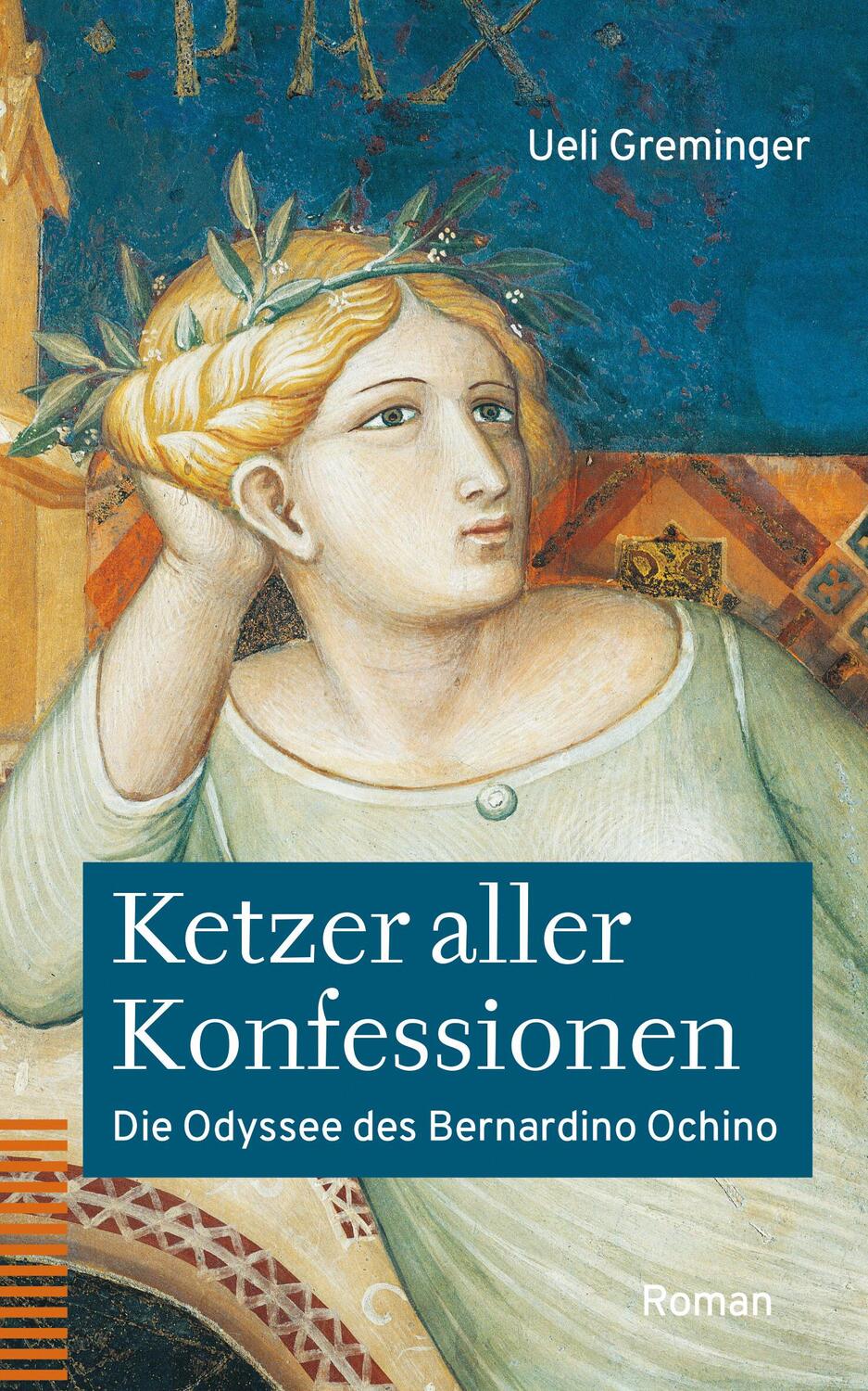 Cover: 9783290186029 | Ketzer aller Konfessionen | Die Odyssee des Bernardino Ochino. Roman