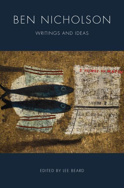 Cover: 9781848222410 | Ben Nicholson: Writings and Ideas | Lee Beard | Buch | Gebunden | 2019