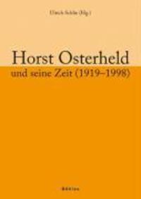 Cover: 9783205774754 | Horst Osterheld und seine Zeit (1919-1998) | Ulrich Schlie | Buch