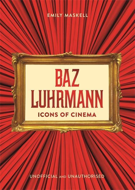 Cover: 9781800789869 | Icons of Cinema: Baz Luhrmann | Emily Maskell | Buch | Englisch | 2024