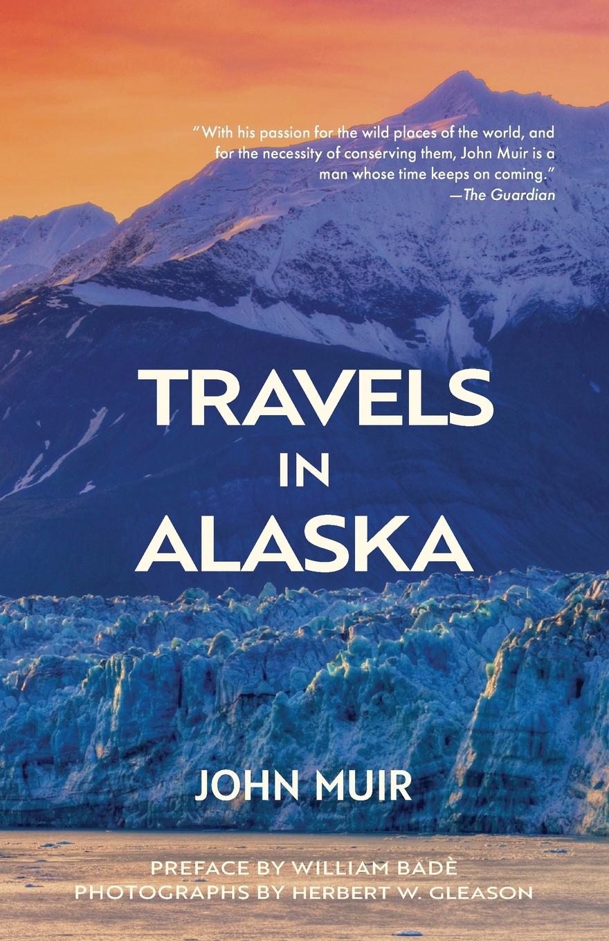 Cover: 9781962572620 | Travels in Alaska (Warbler Classics Annotated Edition) | John Muir