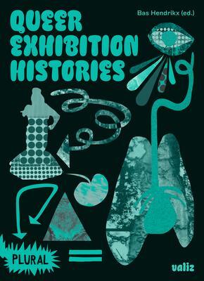 Cover: 9789493246133 | Queer Exhibition Histories | Bas Hendrikx | Taschenbuch | Englisch