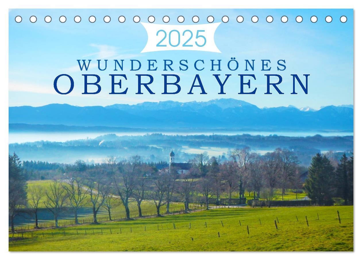 Cover: 9783435206575 | Wunderschönes Oberbayern (Tischkalender 2025 DIN A5 quer), CALVENDO...