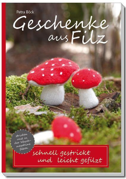 Cover: 9783000384738 | Geschenke aus Filz | schnell gestrickt und leicht gefilzt | Petra Böck