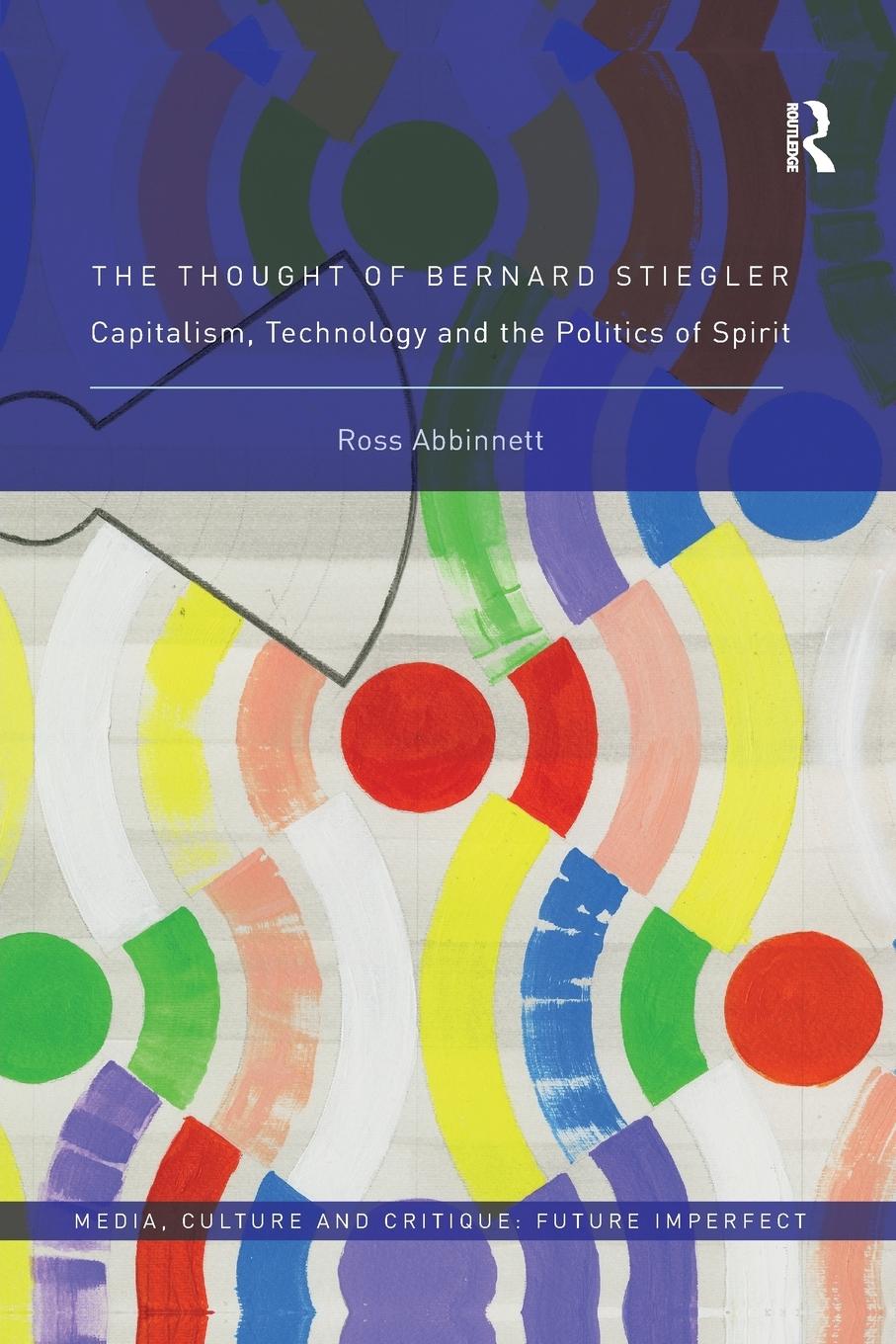 Cover: 9780367193027 | The Thought of Bernard Stiegler | Ross Abbinnett | Taschenbuch | 2019