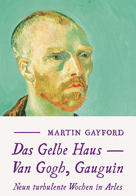 Cover: 9783905799361 | Das Gelbe Haus - Van Gogh, Gauguin | Neun turbulente Wochen in Arles