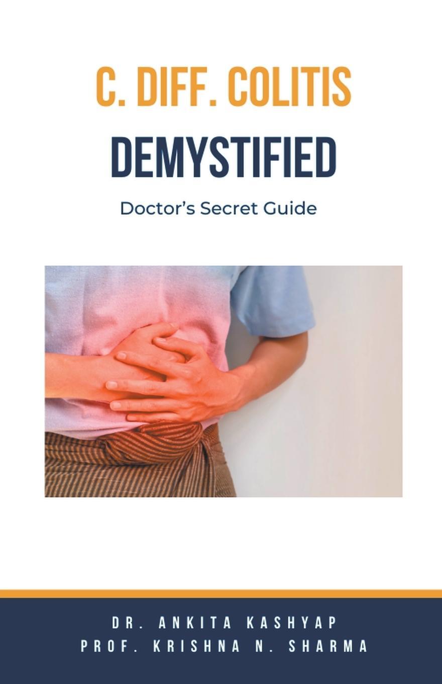 Cover: 9798224835683 | C Diff Colitis Demystified | Doctor's Secret Guide | Kashyap (u. a.)