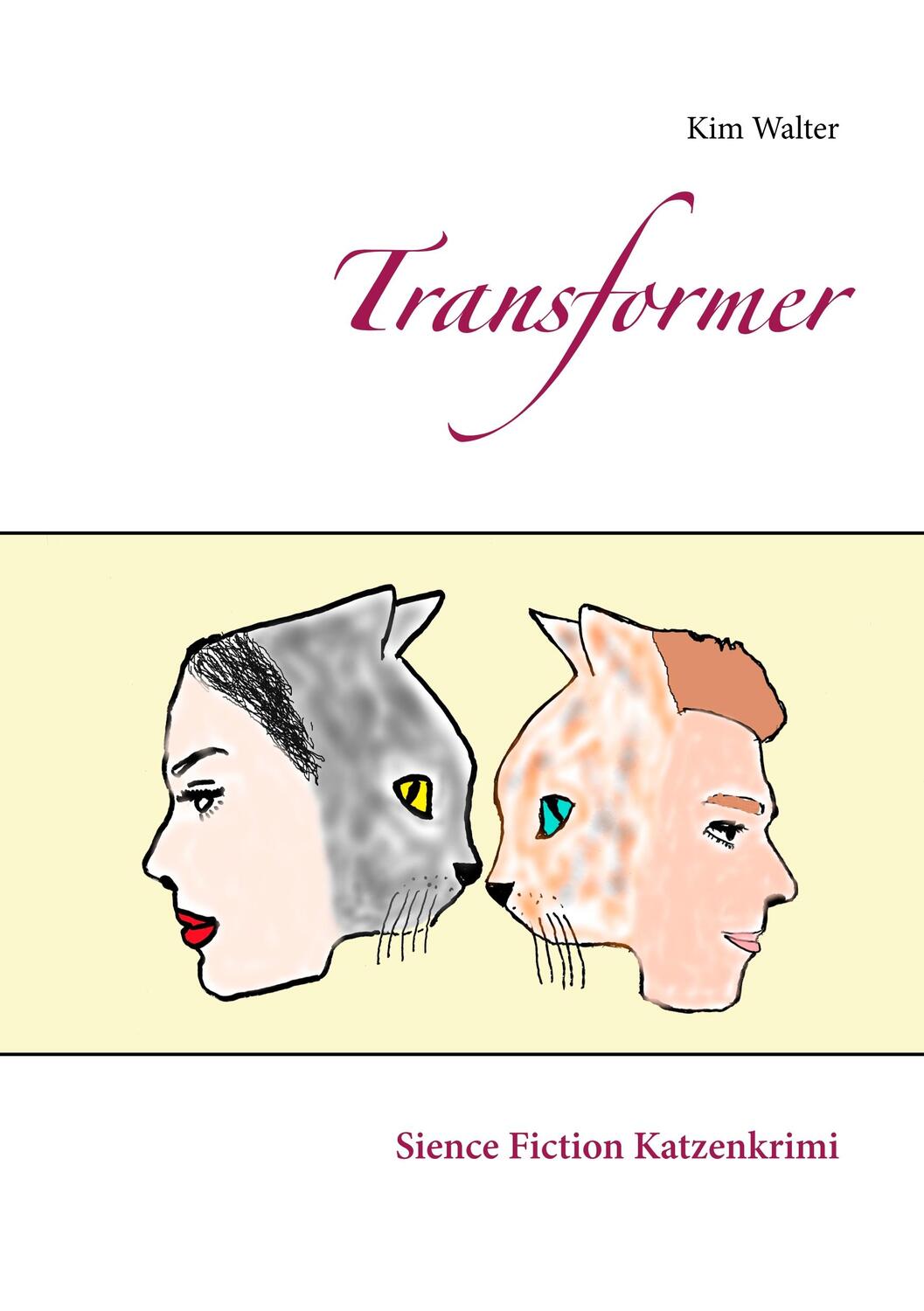 Cover: 9783740762254 | Transformer | Sience Fiction Katzenkrimi | Kim Walter | Taschenbuch