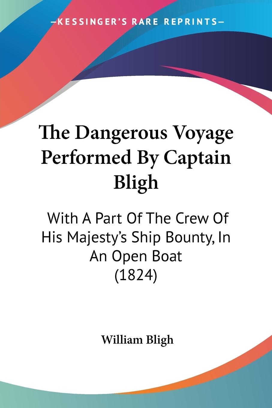 Cover: 9781120742063 | The Dangerous Voyage Performed By Captain Bligh | William Bligh | Buch