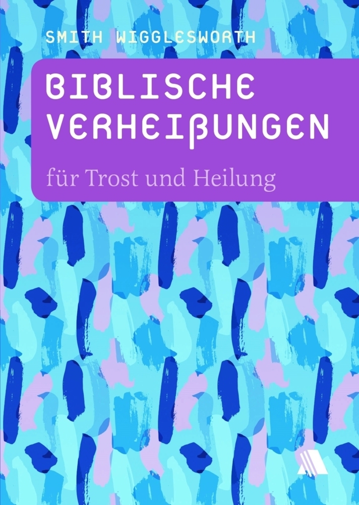 Cover: 9783954590193 | Biblische Verheißungen für Trost und Heilung | Smith Wigglesworth