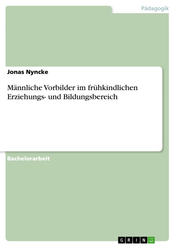 Cover: 9783668125636 | Männliche Vorbilder im frühkindlichen Erziehungs- und Bildungsbereich