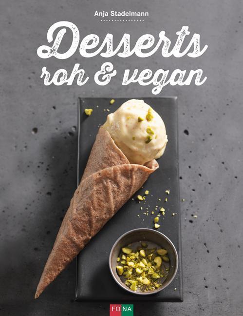 Cover: 9783037805626 | Desserts roh &amp; vegan | Anja Stadelmann | Buch | 112 S. | Deutsch