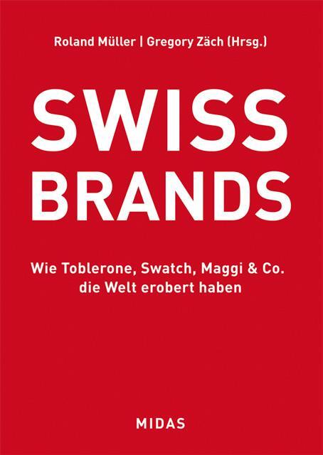 Cover: 9783038761273 | SWISS BRANDS | Roland J. Müller (u. a.) | Buch | Midas Collection