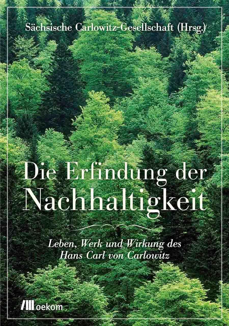 Cover: 9783865814159 | Die Erfindung der Nachhaltigkeit | Taschenbuch | 285 S. | Deutsch