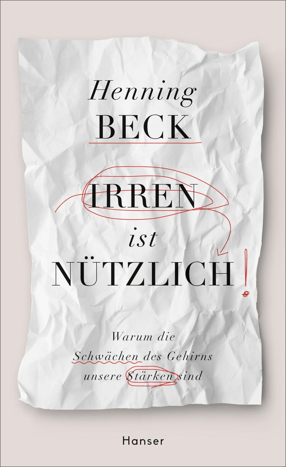 Cover: 9783446254992 | Irren ist nützlich | Henning Beck | Buch | 320 S. | Deutsch | 2017