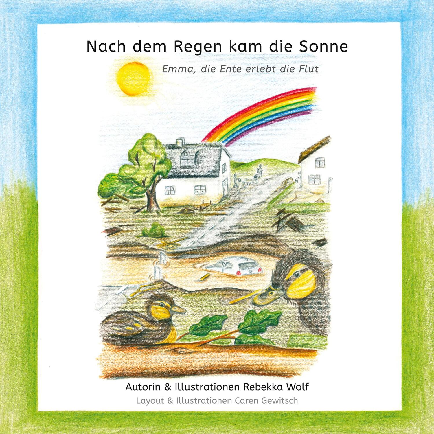 Cover: 9783753494708 | Nach dem Regen kam die Sonne | Emma, die Ente erlebt die Flut | Wolf