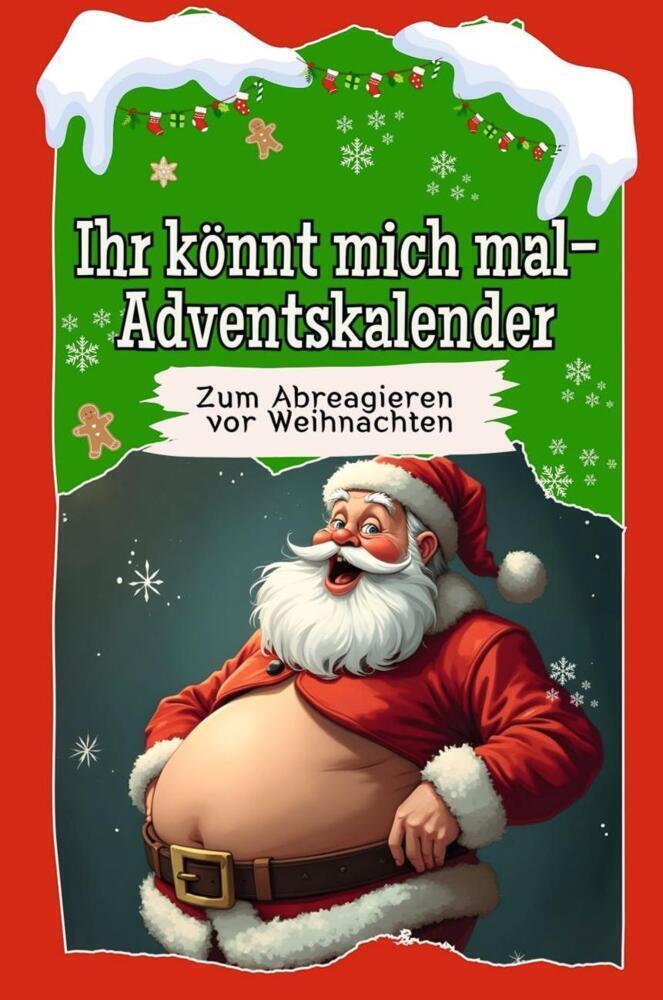 Cover: 9783759106476 | Ihr könnt mich mal-Adventskalender - Das perfekte Geschenk für...