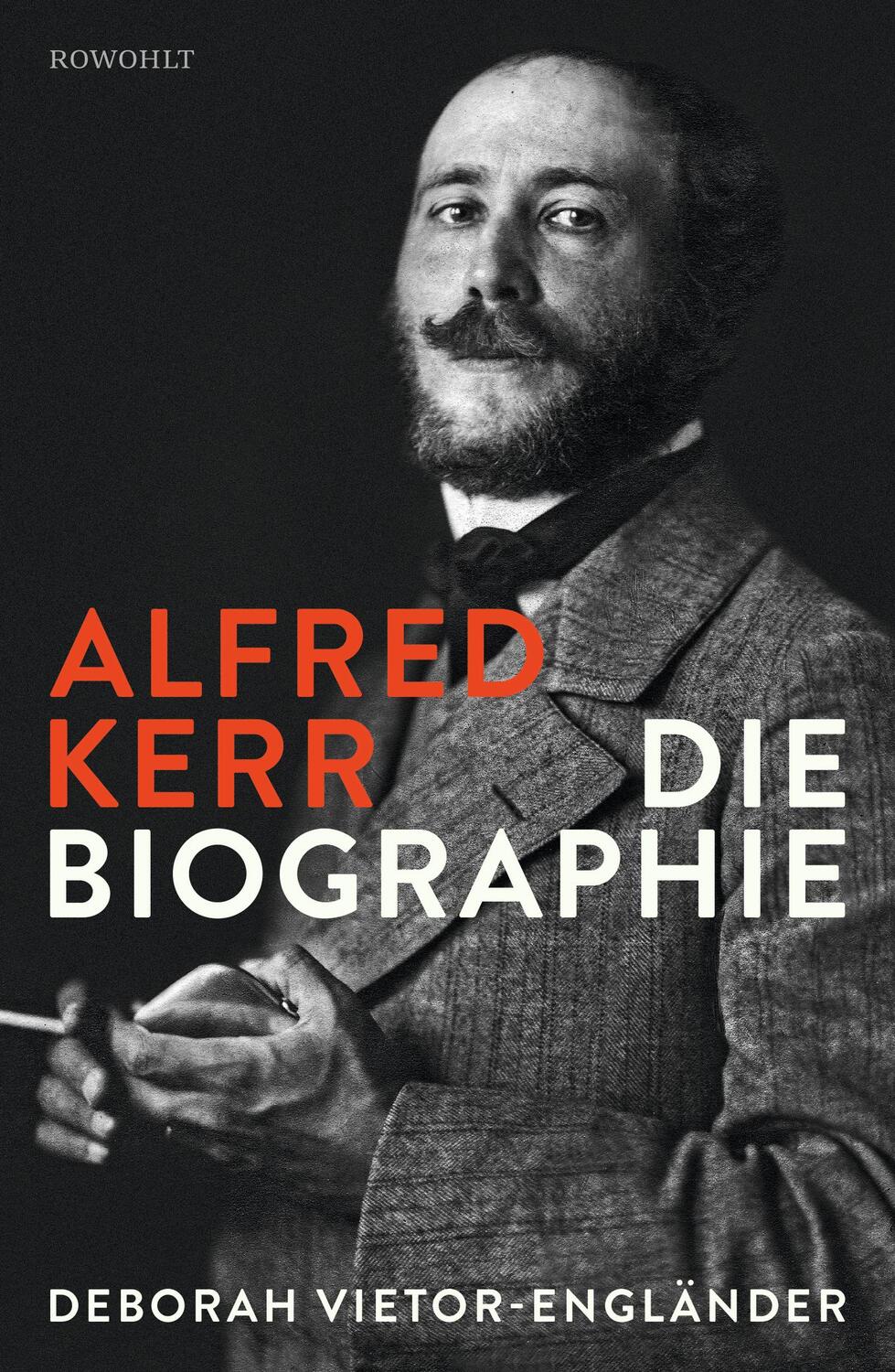 Cover: 9783498070663 | Alfred Kerr | Die Biographie | Deborah Vietor-Engländer | Buch | 2016