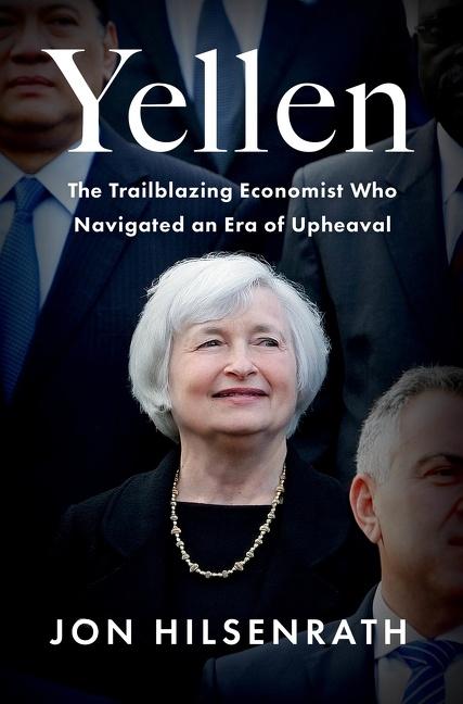 Cover: 9780063162464 | Yellen | The Trailblazing Economist Who Navigated an Era of Upheaval