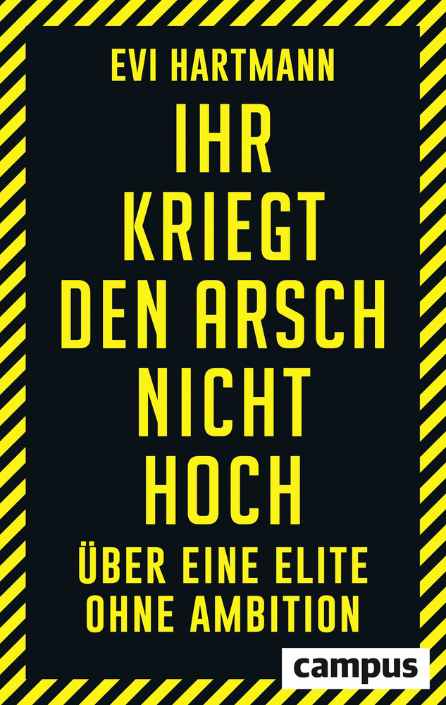 Cover: 9783593509075 | Ihr kriegt den Arsch nicht hoch | Über eine Elite ohne Ambition | Buch