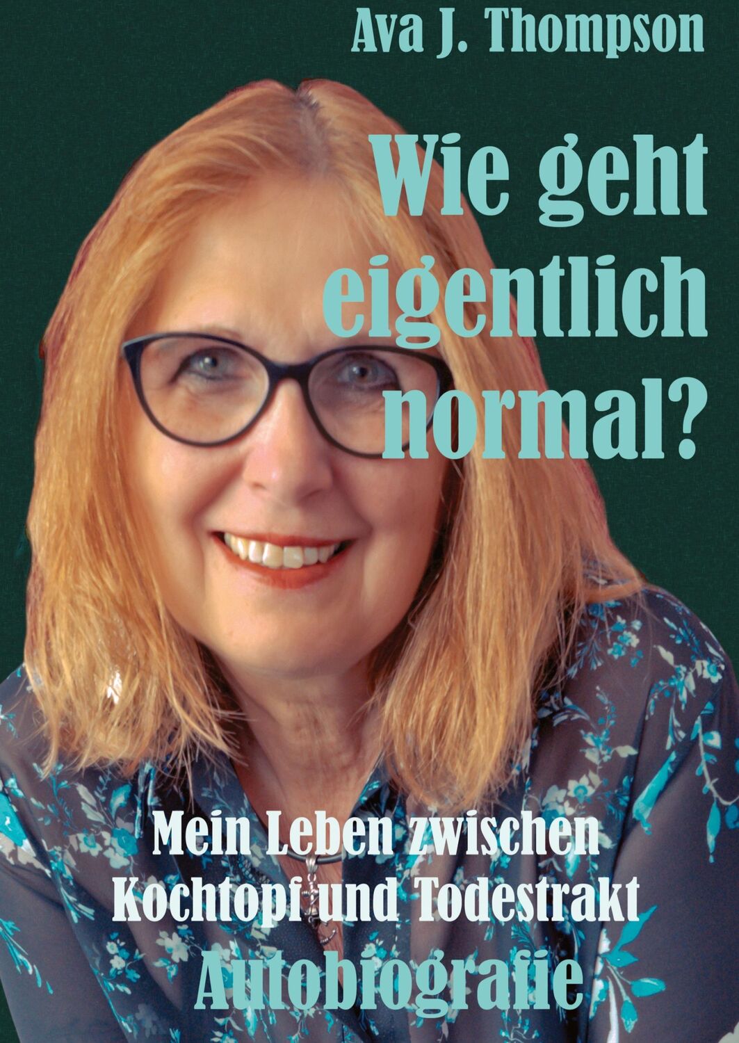 Cover: 9783384302274 | Wie geht eigentlich normal? | Ava J. Thompson | Buch | 344 S. | 2024