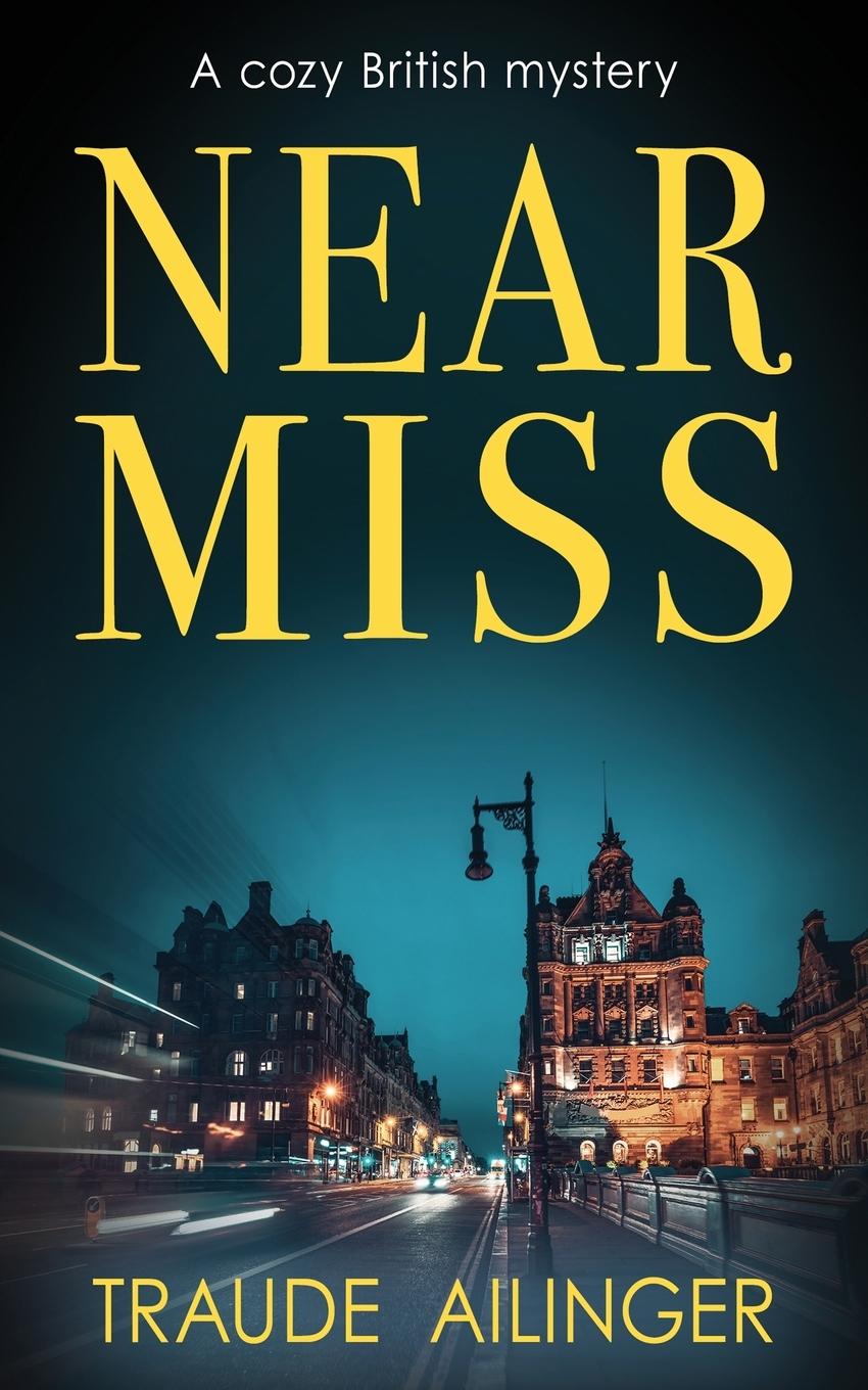 Cover: 9781804620076 | NEAR MISS | A cozy British mystery | Traude Ailinger | Taschenbuch