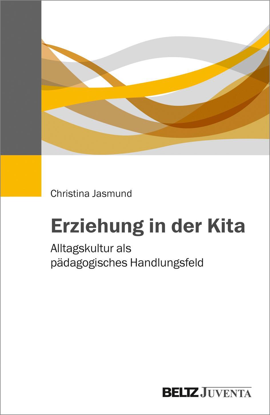 Cover: 9783779938163 | Erziehung in der Kita | Alltagskultur als pädagogisches Handlungsfeld