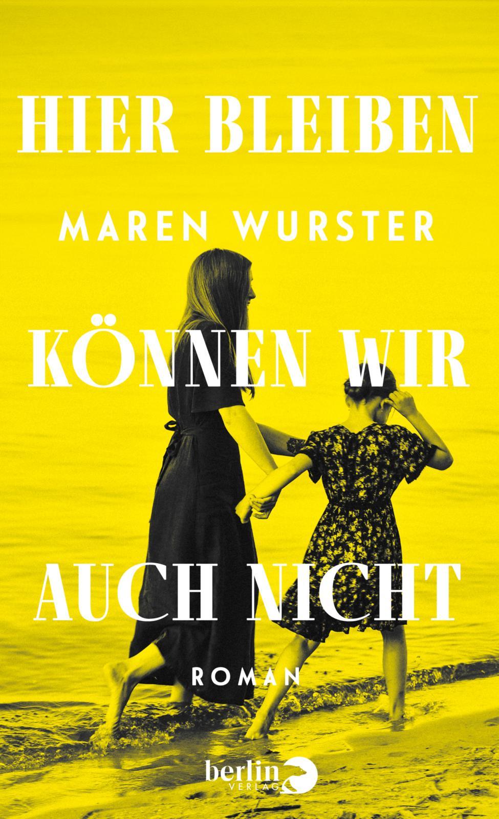 Cover: 9783827015228 | Hier bleiben können wir auch nicht | Roman | Maren Wurster | Buch