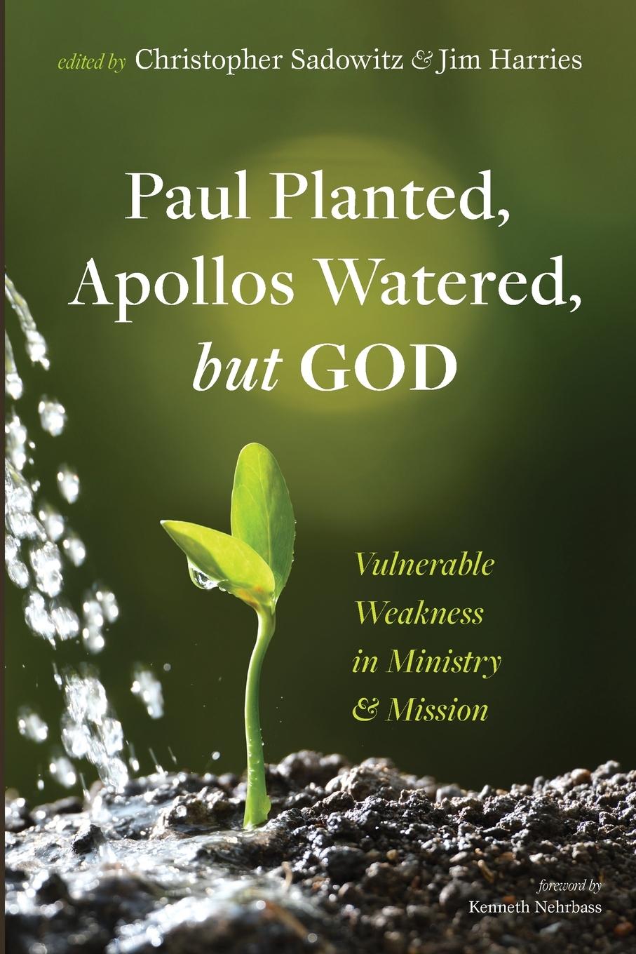 Cover: 9781666764277 | Paul Planted, Apollos Watered, but God | Christopher Sadowitz (u. a.)