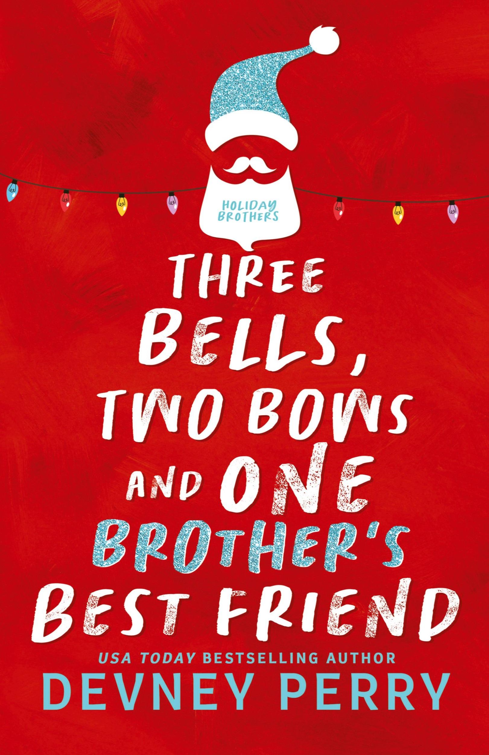 Cover: 9781950692910 | Three Bells, Two Bows and One Brother's Best Friend | Devney Perry