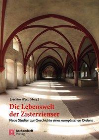 Cover: 9783402247280 | Die Lebenswelt der Zisterzienser | Joachim Werz | Taschenbuch | 876 S.