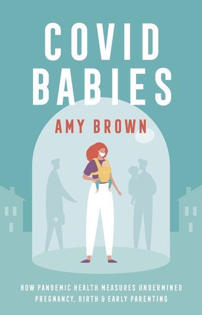 Cover: 9781780667607 | Covid Babies | Amy Brown | Taschenbuch | Kartoniert / Broschiert