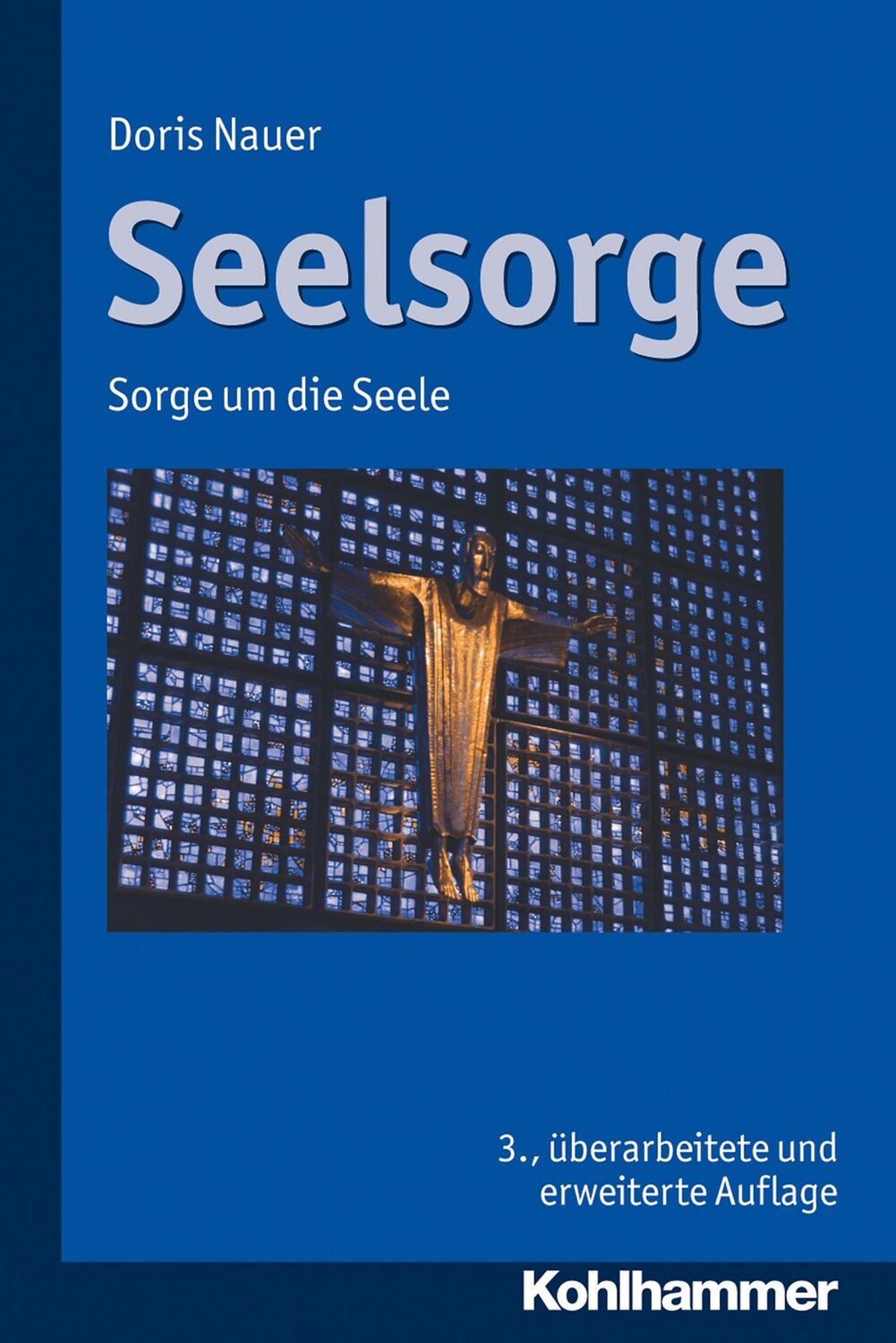 Cover: 9783170255920 | Seelsorge | Sorge um die Seele | Doris Nauer | Taschenbuch | 416 S.