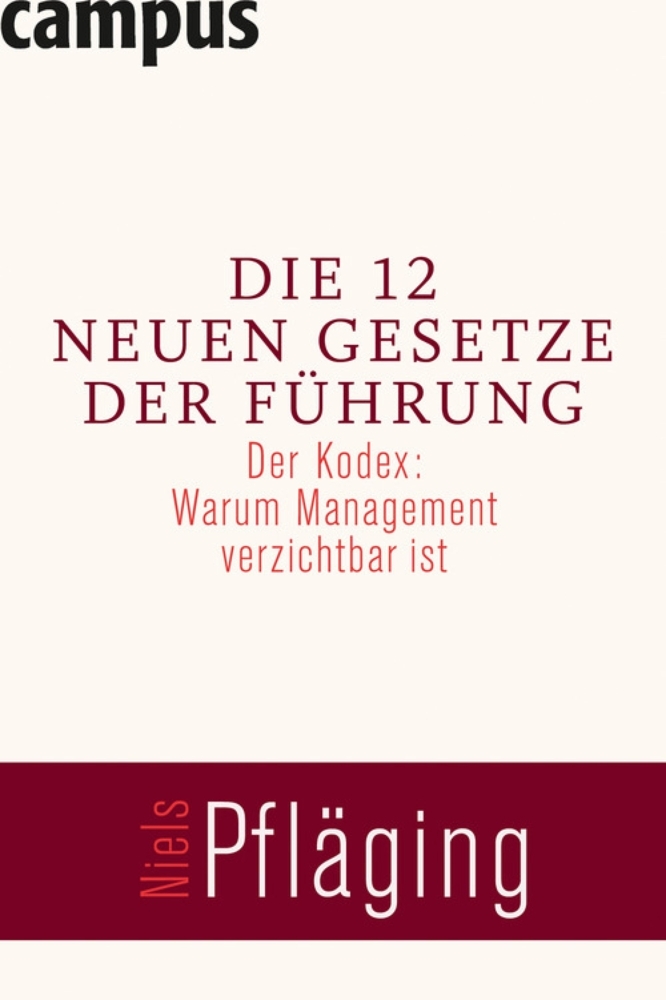 Cover: 9783593512471 | Die 12 neuen Gesetze der Führung | Niels Pfläging | Buch | 256 S.