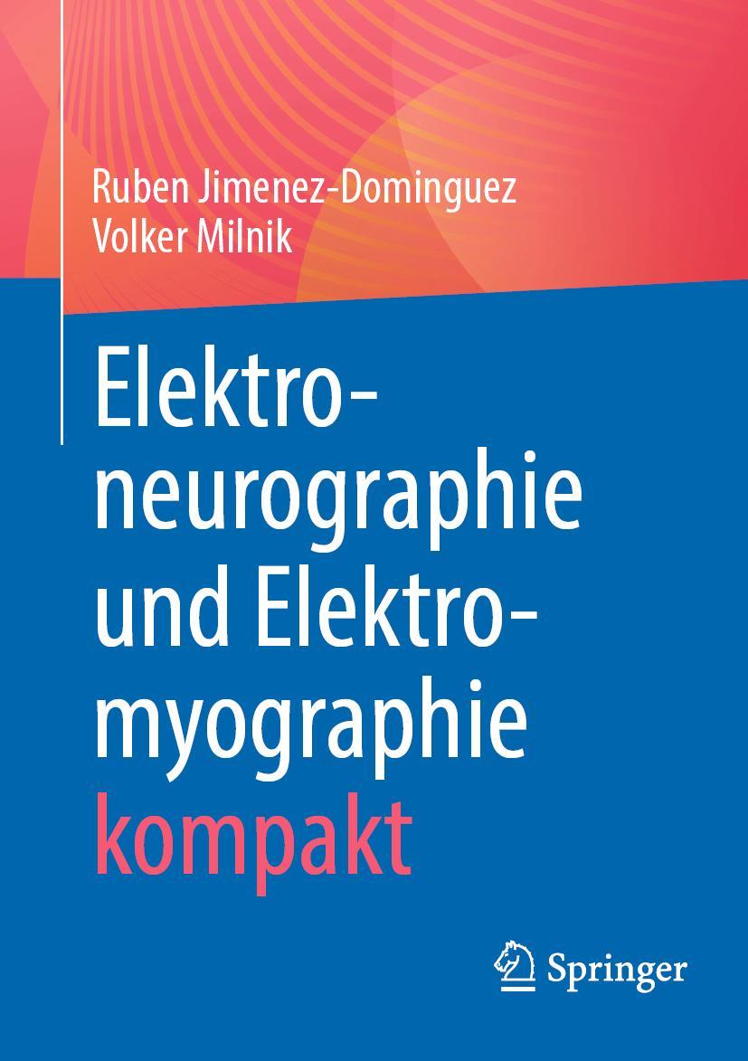 Cover: 9783662636299 | Elektroneurographie und Elektromyographie kompakt | Milnik (u. a.)