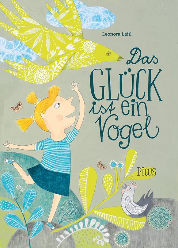 Cover: 9783854521969 | Das Glück ist ein Vogel | Leonora Leitl | Buch | 32 S. | Deutsch