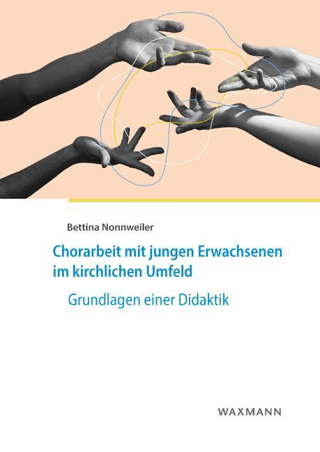 Cover: 9783830946847 | Chorarbeit mit jungen Erwachsenen im kirchlichen Umfeld | Nonnweiler