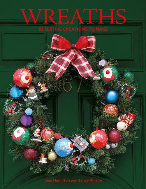 Cover: 9781784946593 | Wreaths | 22 Festive Creations to Make | Sian Hamilton | Taschenbuch