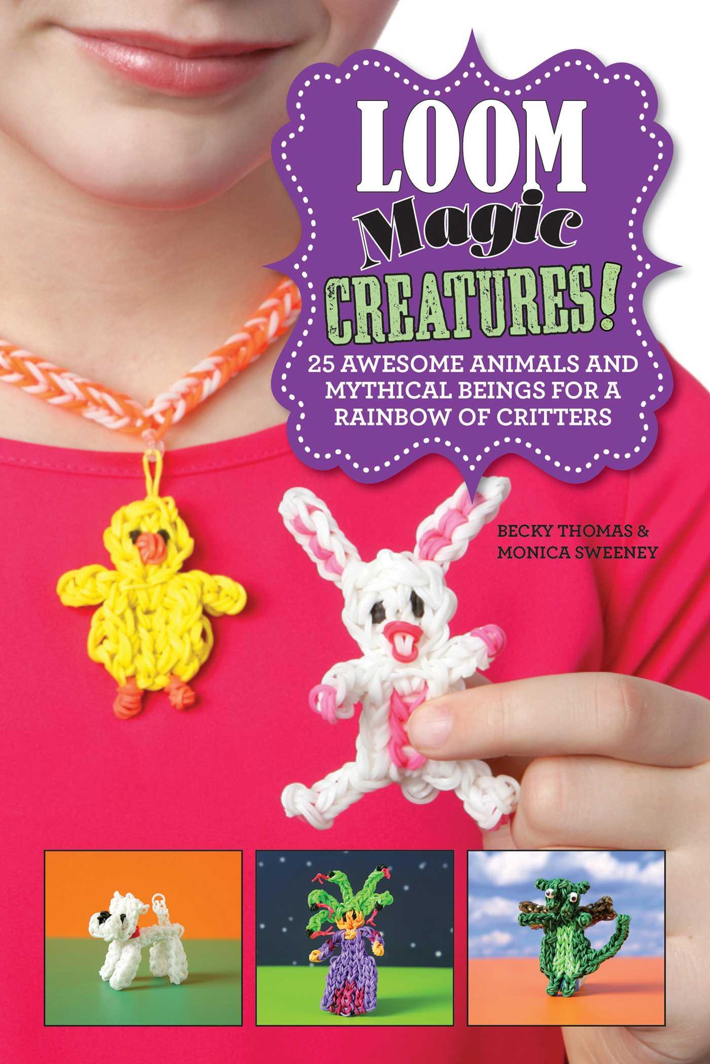 Cover: 9781629147956 | Loom Magic Creatures! | Becky Thomas (u. a.) | Buch | Englisch | 2014