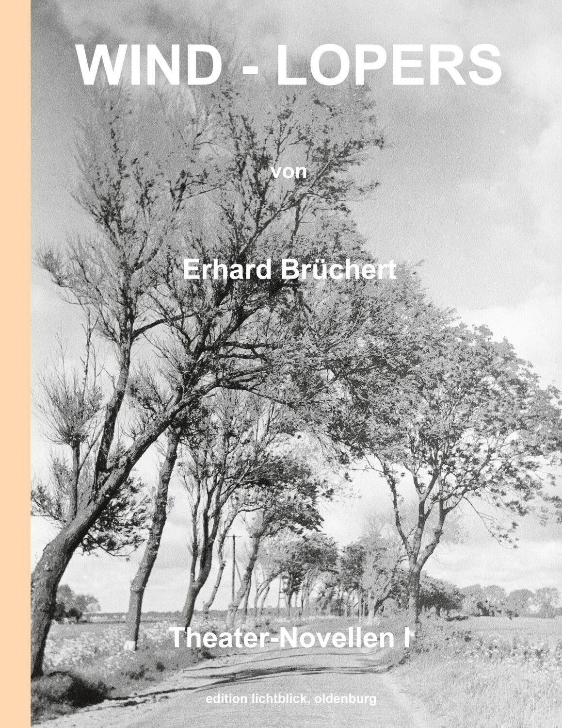 Cover: 9783752609899 | Wind-Lopers | Theater-Novellen I | Erhard Brüchert | Taschenbuch