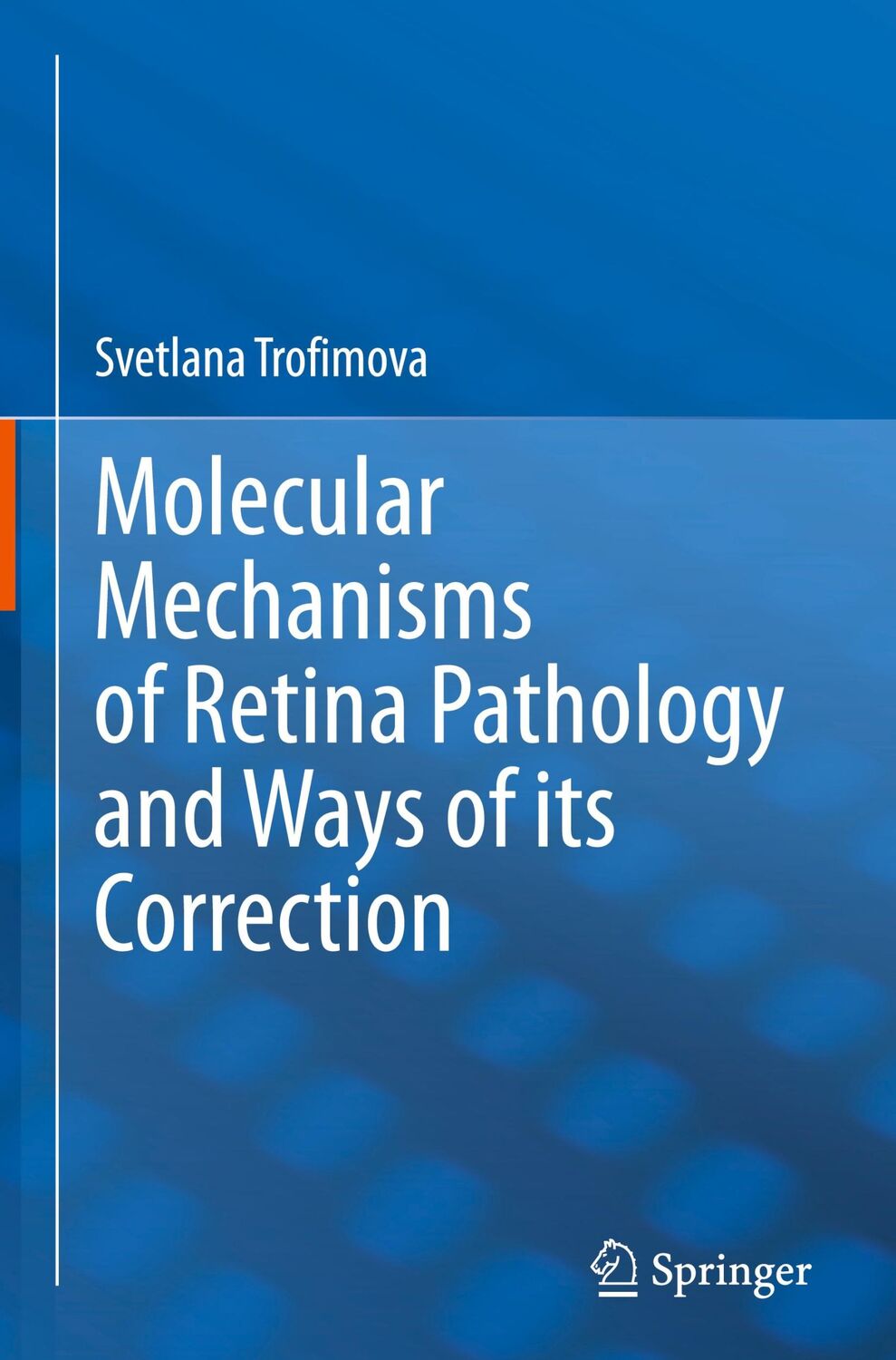 Cover: 9783030501594 | Molecular Mechanisms of Retina Pathology and Ways of its Correction