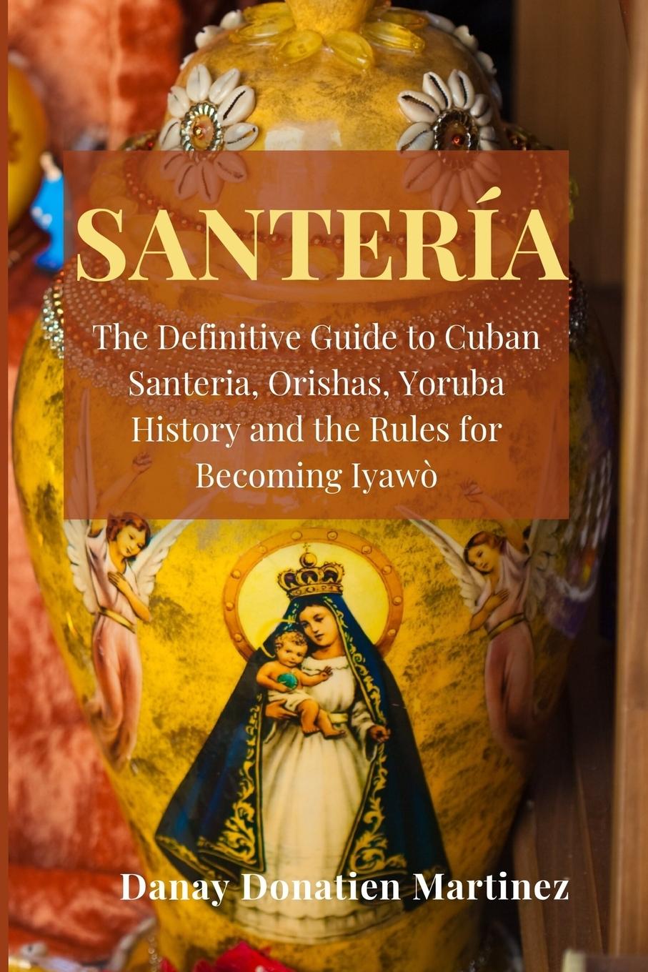 Cover: 9781802768954 | Santeria | Danay Donatien Martinez | Taschenbuch | Englisch | 2021