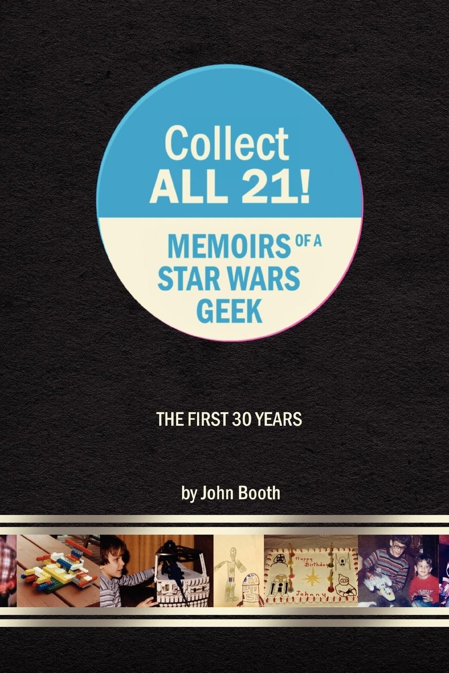 Cover: 9781435743762 | Collect All 21! Memoirs of a Star Wars Geek - The First 30 Years