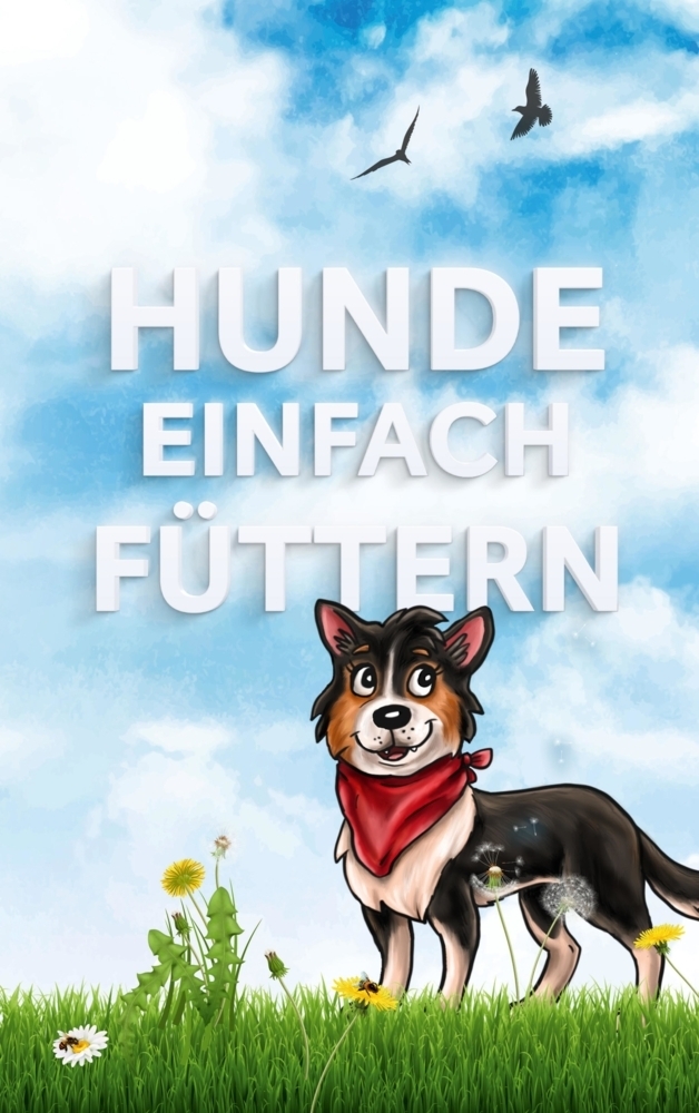 Cover: 9783347702424 | Hunde einfach füttern | ... weniger ist oftmals mehr | Vital | Buch