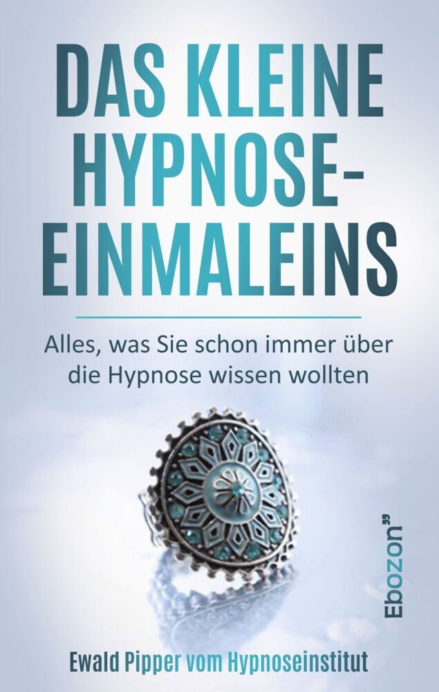 Cover: 9783959638197 | Das kleine Hypnose Einmaleins - Alles was Sie schon immer über die...