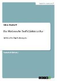 Cover: 9783656503477 | Die Maslowsche Bedürfnishierarchie | Im Fokus: Der Deprivationsaspekt