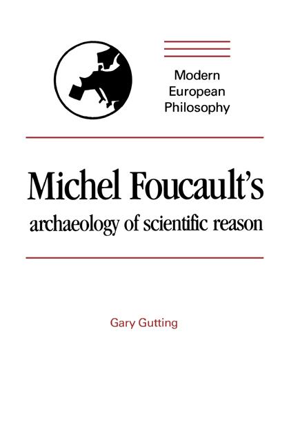 Cover: 9780521366984 | Michel Foucault's Archaeology of Scientific Reason | Gary Gutting