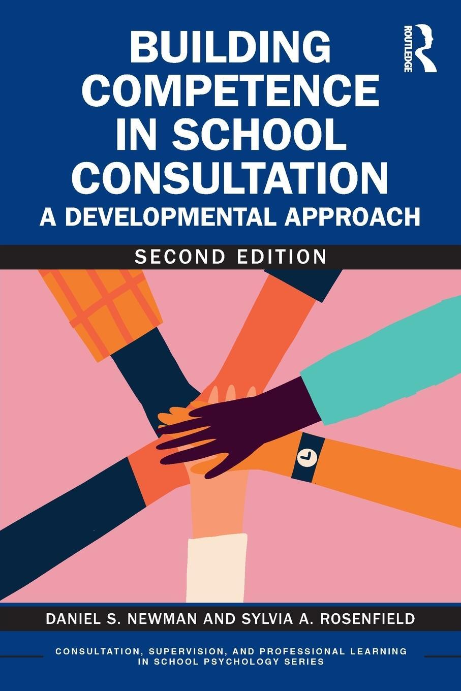 Cover: 9781032622316 | Building Competence in School Consultation | A Developmental Approach