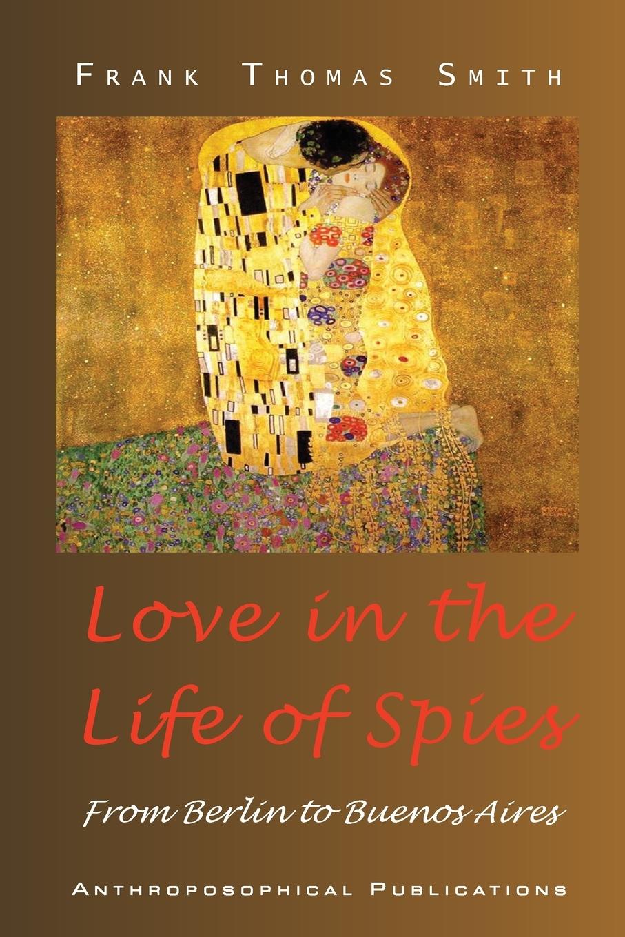 Cover: 9781948302517 | Love in the Life of Spies | From Berlin to Buenos Aires | Smith | Buch