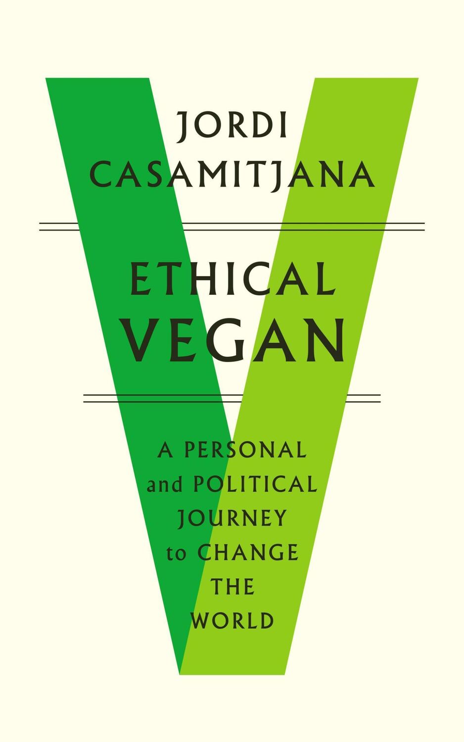 Cover: 9781912836581 | Ethical Vegan: A Personal and Political Journey to Change the World